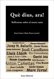 QUE DIUS, ARA ! REFLEXIONS SOBRE EL NOSTRE MON | 9788497660099 | COMA, TERESA | Galatea Llibres | Llibreria online de Reus, Tarragona | Comprar llibres en català i castellà online