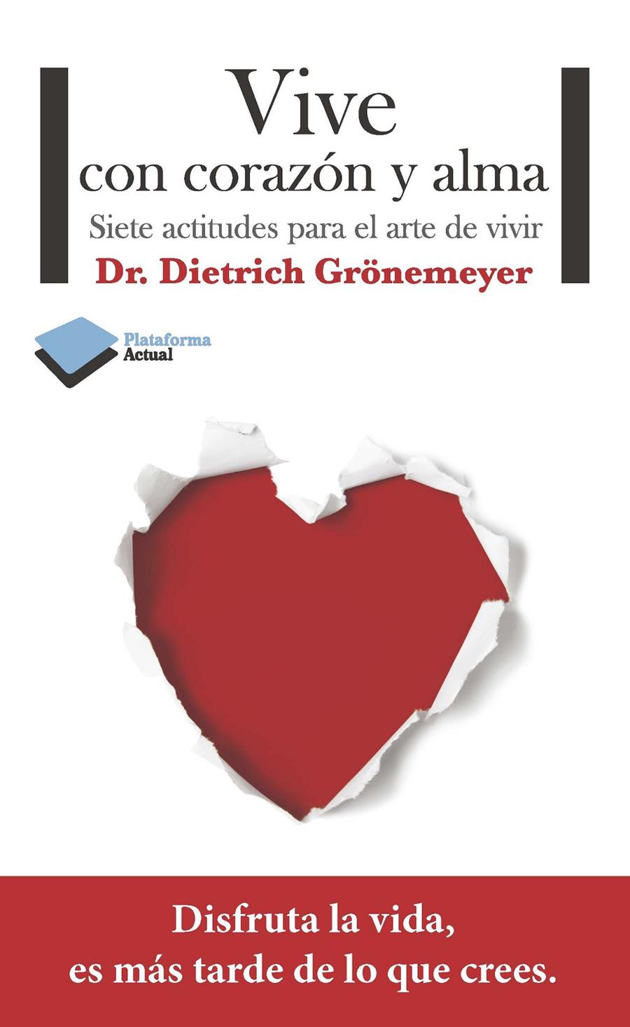 VIVE CON CORAZÓN Y ALMA | 9788415577515 | GRÖNEMEYER, DIETRICH | Galatea Llibres | Llibreria online de Reus, Tarragona | Comprar llibres en català i castellà online