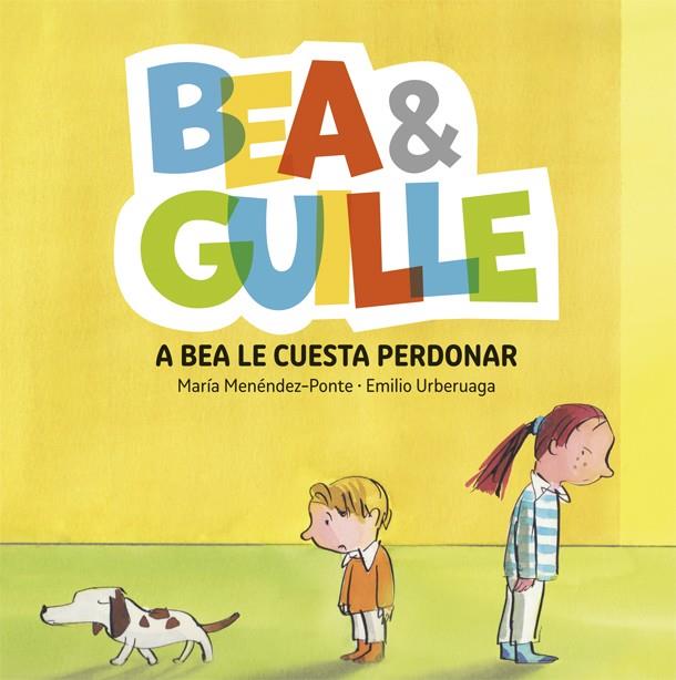 A BEA LE CUESTA PERDONAR (BEA & GUILLE, 1) | 9788424660642 | MENÉNDEZ PONTE, MARÍA; URBERUAGA, EMILIO | Galatea Llibres | Librería online de Reus, Tarragona | Comprar libros en catalán y castellano online