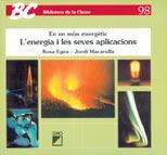 ENERGIA I LES SEVES APLICACIONS, L' | 9788478272020 | EGEA, ROSA | Galatea Llibres | Llibreria online de Reus, Tarragona | Comprar llibres en català i castellà online