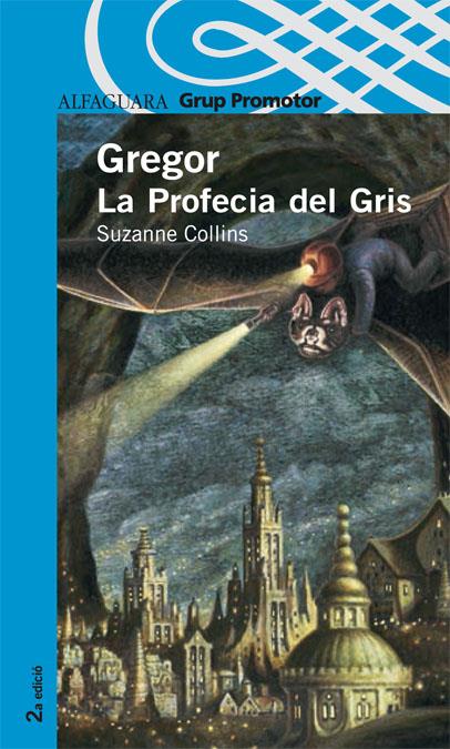 GREGOR, LA PROFECIA DEL GRIS | 9788479181475 | COLLINS, SUZANNE | Galatea Llibres | Llibreria online de Reus, Tarragona | Comprar llibres en català i castellà online