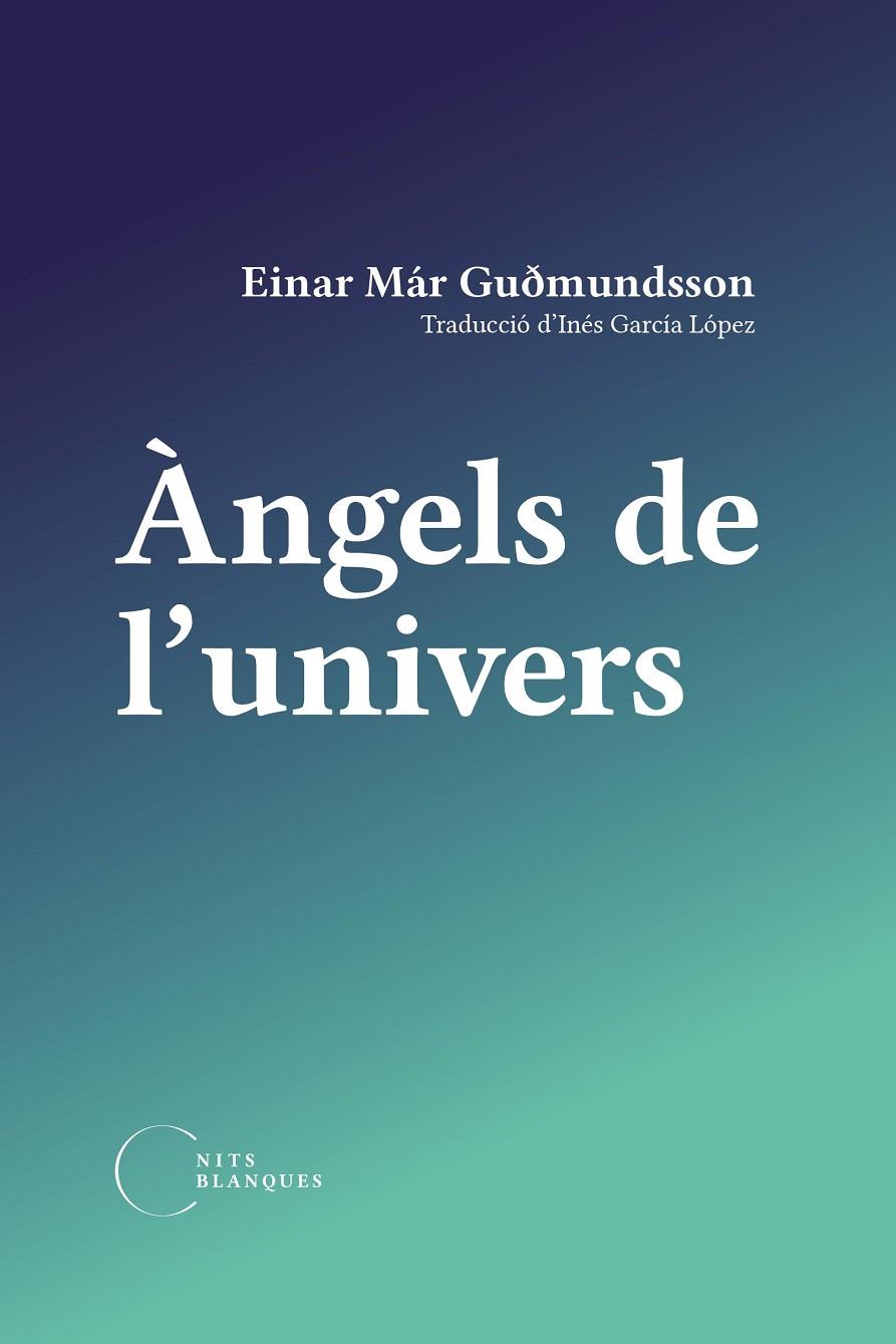 ÀNGELS DE L'UNIVERS | 9788412249446 | MÁR GUÐMUNDSSON, EINAR | Galatea Llibres | Llibreria online de Reus, Tarragona | Comprar llibres en català i castellà online