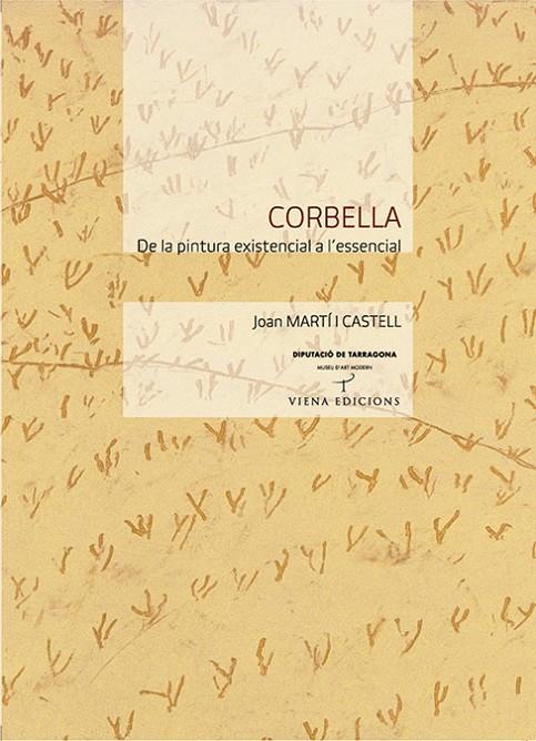 CORBELLA. DE LA PINTURA EXISTENCIAL A L'ESSENCIAL | 9788483304037 | MARTI CASTELL, JOAN | Galatea Llibres | Librería online de Reus, Tarragona | Comprar libros en catalán y castellano online