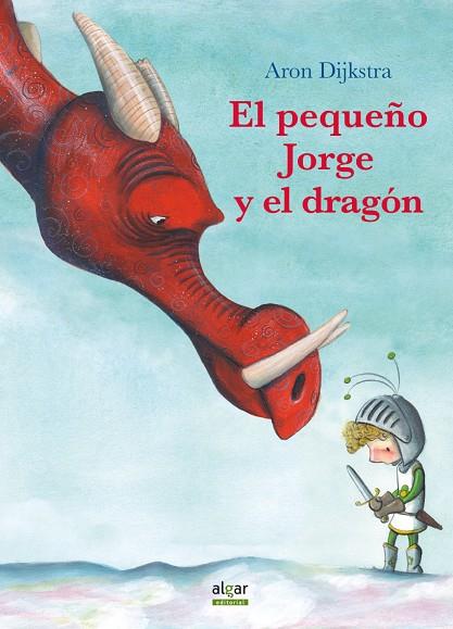 EL PEQUEñO JORGE Y EL DRAGóN | 9788491421610 | DIJKSTRA, ARON | Galatea Llibres | Llibreria online de Reus, Tarragona | Comprar llibres en català i castellà online