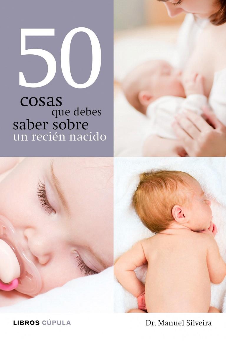 50 COSAS QUE DEBES SABER SOBRE UN RECIEN NACIDO | 9788448068608 | SILVEIRA CANCELA, MANUEL | Galatea Llibres | Llibreria online de Reus, Tarragona | Comprar llibres en català i castellà online