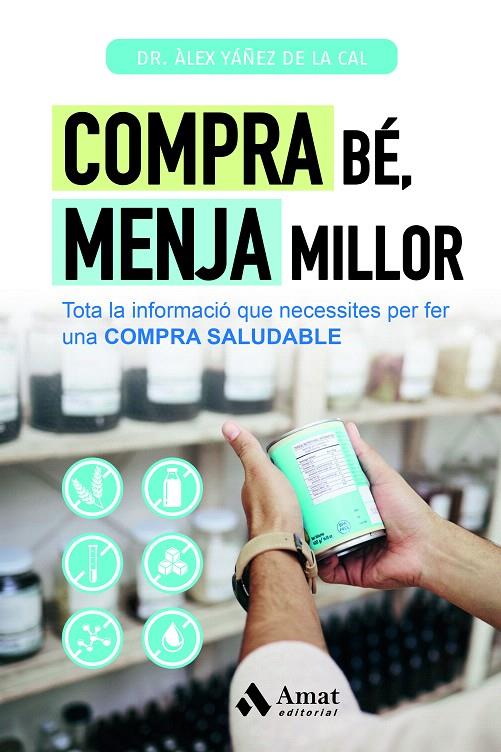 COMPRA BÉ, MENJA MILLOR | 9788419870506 | YÁÑEZ DE LA CAL, ÀLEX | Galatea Llibres | Llibreria online de Reus, Tarragona | Comprar llibres en català i castellà online