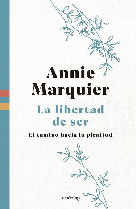 LA LIBERTAD DE SER | 9788419996541 | MARQUIER, ANNIE | Galatea Llibres | Llibreria online de Reus, Tarragona | Comprar llibres en català i castellà online