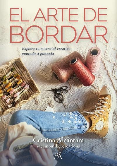 EL ARTE DE BORDAR | 9788410354081 | ALCÁNTARA CAMPOS, CRISTINA | Galatea Llibres | Librería online de Reus, Tarragona | Comprar libros en catalán y castellano online