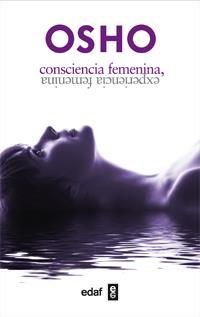 CONSCIENCIA FEMENINA EXPERIENCIA FEMENINA | 9788441431614 | OSHO | Galatea Llibres | Llibreria online de Reus, Tarragona | Comprar llibres en català i castellà online