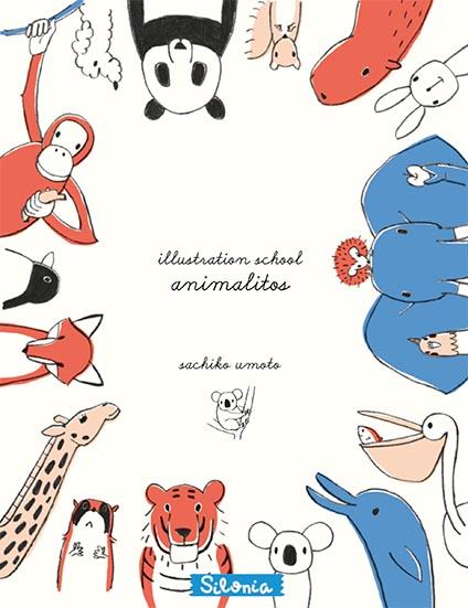 ILLUSTRATION SCHOOL: ANIMALITOS | 9788494313417 | UMOTO, SACHIKO | Galatea Llibres | Llibreria online de Reus, Tarragona | Comprar llibres en català i castellà online