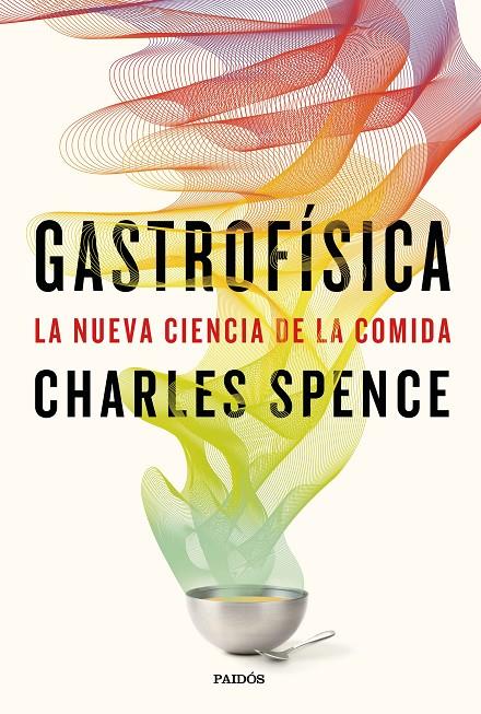 GASTROFÍSICA. LA NUEVA CIENCIA DE LA COMIDA | 9788449333545 | SPENCE, CHARLES | Galatea Llibres | Llibreria online de Reus, Tarragona | Comprar llibres en català i castellà online