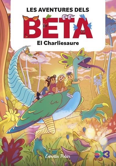 LES AVENTURES DELS BETA 2 EL CHARLIESAURE | 9788413899756 | LOLA P. | Galatea Llibres | Llibreria online de Reus, Tarragona | Comprar llibres en català i castellà online