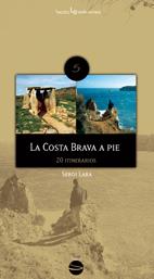 COSTA BRAVA A PIE, LA | 9788496754195 | LARA, SERGI | Galatea Llibres | Librería online de Reus, Tarragona | Comprar libros en catalán y castellano online