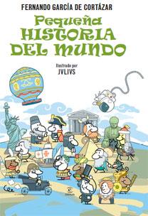 PEQUEÑA HISTORIA DEL MUNDO | 9788467030907 | GARCIA DE CORTAZAR, FERNANDO | Galatea Llibres | Librería online de Reus, Tarragona | Comprar libros en catalán y castellano online