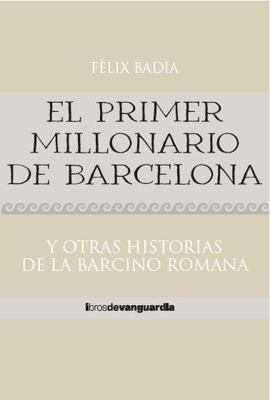 EL PRIMER MILLONARIO DE BARCELONA | 9788418604324 | BADIA LLORENS, FÈLIX | Galatea Llibres | Llibreria online de Reus, Tarragona | Comprar llibres en català i castellà online