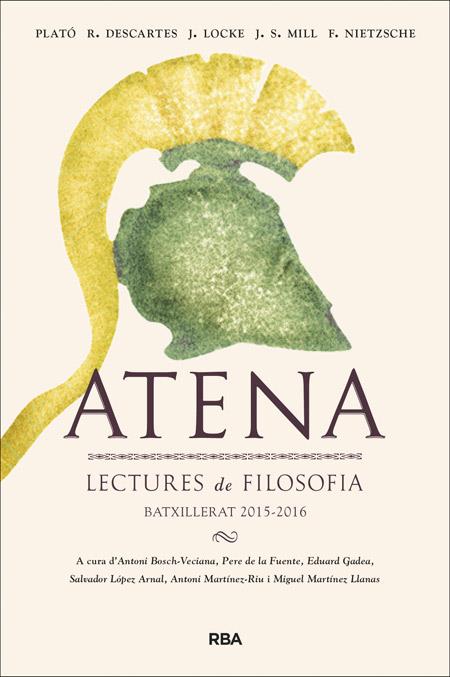 ATENA 2015-2016. LECTURES DE FILOSOFIA | 9788482647302 | NIETZSCHE , FRIEDRICH/LOCKE , JOHN/DESCARTES , RENE/(428 AC - 347 AC) , PLATON | Galatea Llibres | Llibreria online de Reus, Tarragona | Comprar llibres en català i castellà online