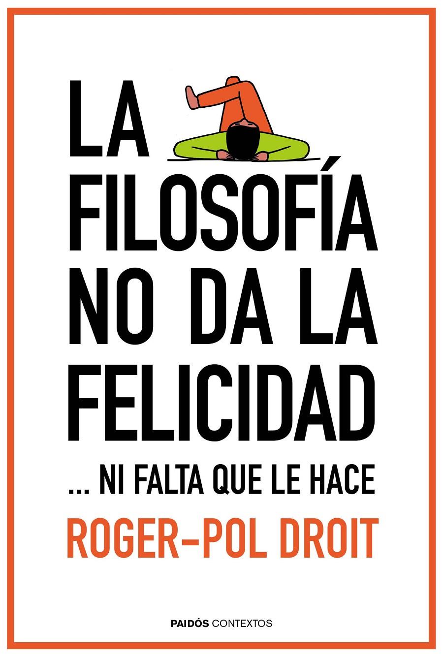 LA FILOSOFÍA NO DA LA FELICIDAD | 9788449331862 | DROIT, ROGER-POL | Galatea Llibres | Llibreria online de Reus, Tarragona | Comprar llibres en català i castellà online