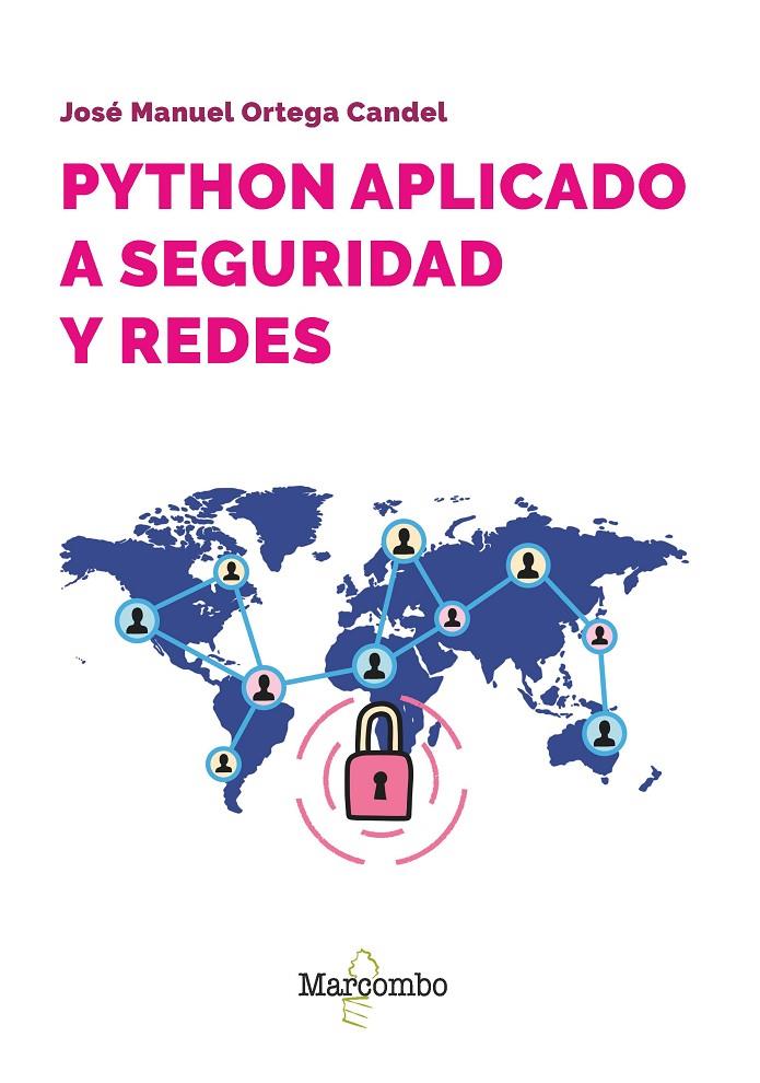 PYTHON APLICADO A SEGURIDAD Y REDES | 9788426738219 | ORTEGA CANDEL, JOSÉ MANUEL | Galatea Llibres | Llibreria online de Reus, Tarragona | Comprar llibres en català i castellà online