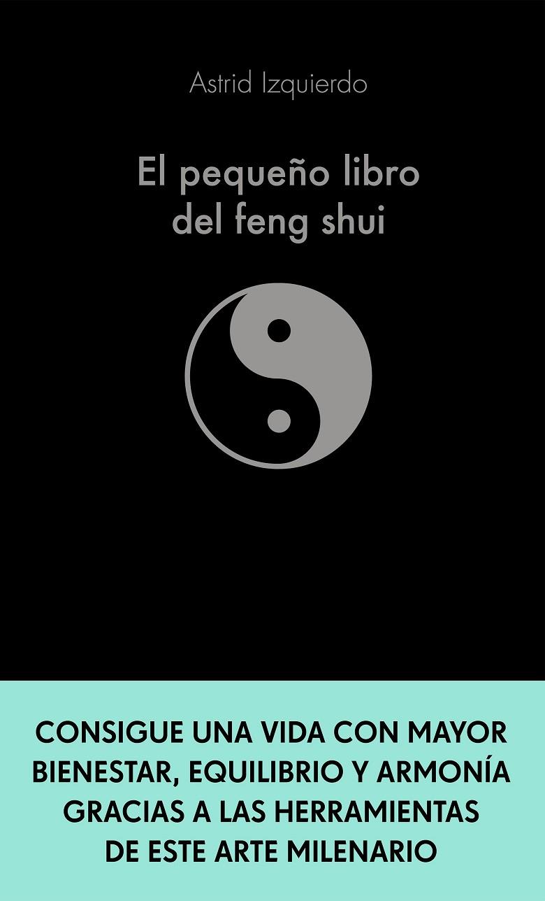 EL PEQUEÑO LIBRO DEL FENG SHUI | 9788413441115 | IZQUIERDO, ASTRID | Galatea Llibres | Llibreria online de Reus, Tarragona | Comprar llibres en català i castellà online