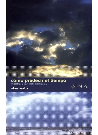 CÓMO PREDECIR EL TIEMPO | 9788428214919 | WATTS, ALAN | Galatea Llibres | Llibreria online de Reus, Tarragona | Comprar llibres en català i castellà online