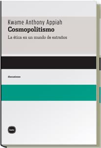 COSMOPOLITISMO : LA ETICA EN UN MUNDO DE EXTRAÑOS | 9788496859081 | APPIAH, KWANE ANTHONY | Galatea Llibres | Llibreria online de Reus, Tarragona | Comprar llibres en català i castellà online