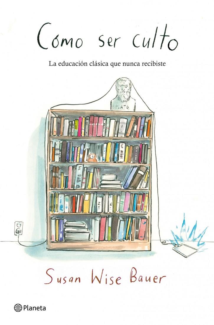 CÓMO SER CULTO | 9788408109174 | WISE BAUER, SUSAN | Galatea Llibres | Llibreria online de Reus, Tarragona | Comprar llibres en català i castellà online