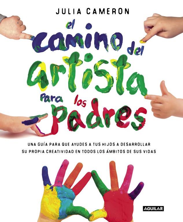 EL CAMINO DEL ARTISTA PARA LOS PADRES | 9788403501232 | CAMERON, JULIA | Galatea Llibres | Librería online de Reus, Tarragona | Comprar libros en catalán y castellano online