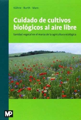 CUIDADO DE CULTIVOS BIOLOGICOS AL AIRE LIBRE | 9788484765110 | KUHNE, STEFAN | Galatea Llibres | Llibreria online de Reus, Tarragona | Comprar llibres en català i castellà online