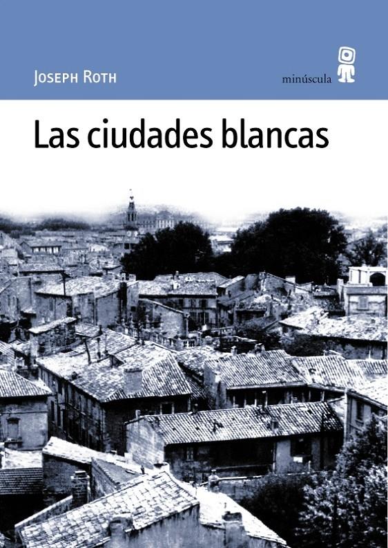 CIUDADES BLANCAS, LAS | 9788495587008 | ROTH, JOSEPH | Galatea Llibres | Llibreria online de Reus, Tarragona | Comprar llibres en català i castellà online