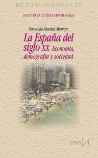 ESPAÑA DEL SIGLO XXI ECONOMIA, DEMOGRAFIA Y SOCIEDAD, LA | 9788470903830 | SANCHEZ MARROYO, FERNANDO | Galatea Llibres | Llibreria online de Reus, Tarragona | Comprar llibres en català i castellà online