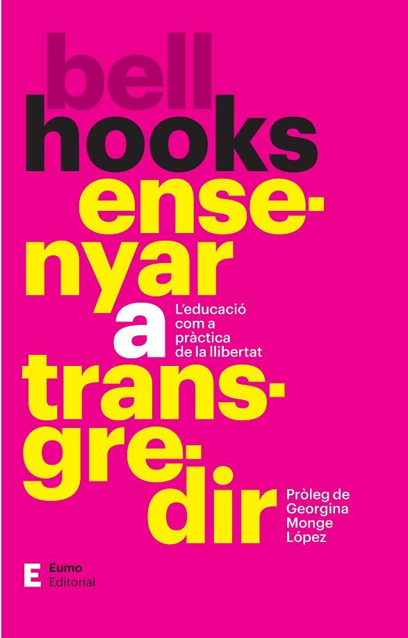 ENSENYAR A TRANSGREDIR | 9788497668354 | MONGE LÓPEZ, GEORGINA/HOOKS, BELL | Galatea Llibres | Librería online de Reus, Tarragona | Comprar libros en catalán y castellano online