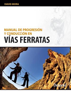 MANUAL DE PROGRESION EN VIAS FERRATAS | 9788498292602 | DAVID, MORA | Galatea Llibres | Llibreria online de Reus, Tarragona | Comprar llibres en català i castellà online