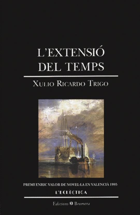 EXTENSIO DEL TEMPS, L' | 9788476602768 | RICARDO TRIGO, XULIO | Galatea Llibres | Librería online de Reus, Tarragona | Comprar libros en catalán y castellano online