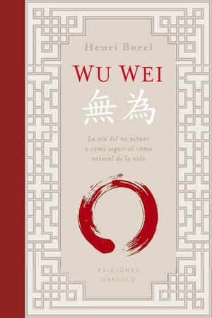 WU WEI | 9788497777995 | BOREL, HENRY | Galatea Llibres | Librería online de Reus, Tarragona | Comprar libros en catalán y castellano online