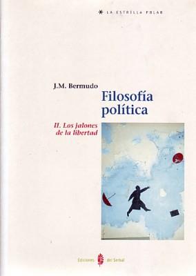 FILOSOFIA POLITICA II:LOS JALONES DE LA LIBERTAD | 9788476283738 | BERMUDO, J.M. | Galatea Llibres | Llibreria online de Reus, Tarragona | Comprar llibres en català i castellà online