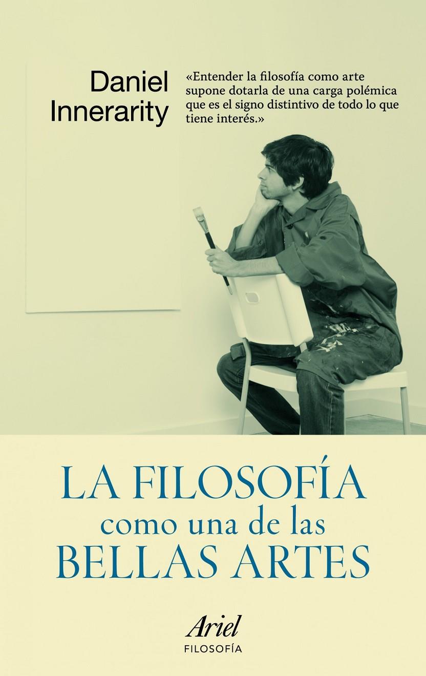 FILOSOFIA COMO UNA DE LAS BELLAS ARTES,LA | 9788434413184 | INNERARITY, DANIEL | Galatea Llibres | Llibreria online de Reus, Tarragona | Comprar llibres en català i castellà online