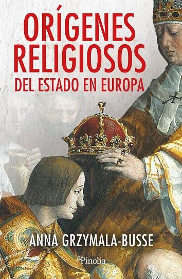 ORÍGENES RELIGIOSOS DEL ESTADO EN EUROPA | 9788419878847 | GRZYMALA-BUSSE, ANNA | Galatea Llibres | Llibreria online de Reus, Tarragona | Comprar llibres en català i castellà online