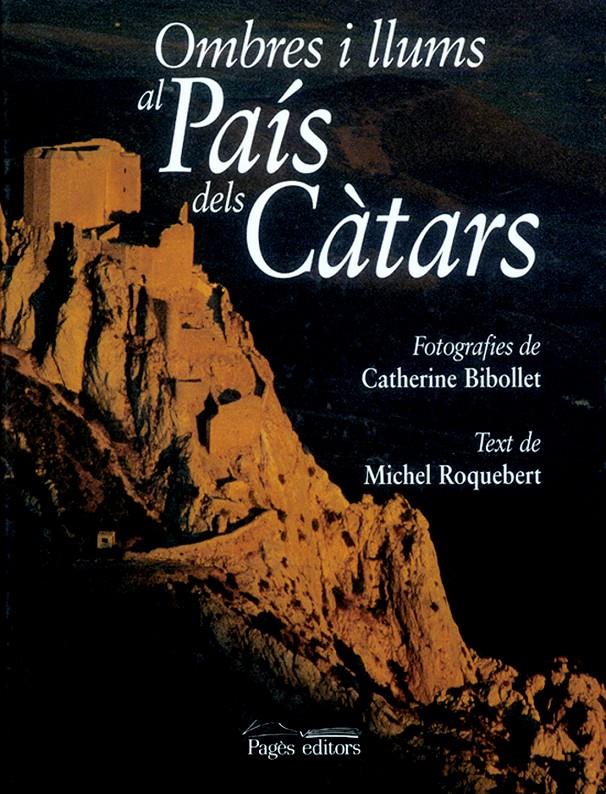 OMBRES I LLUMS AL PAIS DELS CATARS | 9788479357511 | ROQUEBERT, MICHEL | Galatea Llibres | Llibreria online de Reus, Tarragona | Comprar llibres en català i castellà online