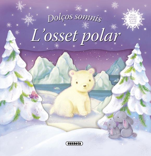 OSSET POLAR, L' DOLÇOS SOMNIS | 9788467714043 | SUSAETA, EQUIPO | Galatea Llibres | Llibreria online de Reus, Tarragona | Comprar llibres en català i castellà online