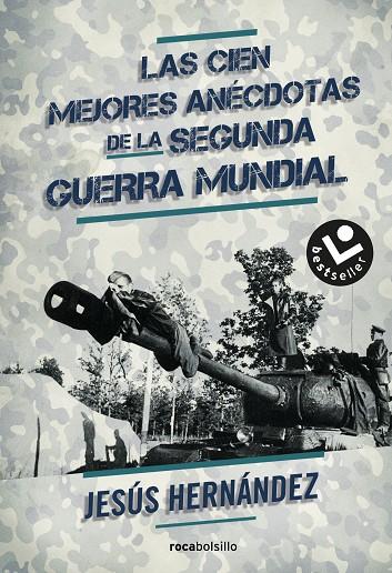 LAS CIEN MEJORES ANÉCDOTAS DE LA SEGUNDA GUERRA MUNDIAL | 9788416240357 | HERNANDEZ, JESÚS | Galatea Llibres | Llibreria online de Reus, Tarragona | Comprar llibres en català i castellà online