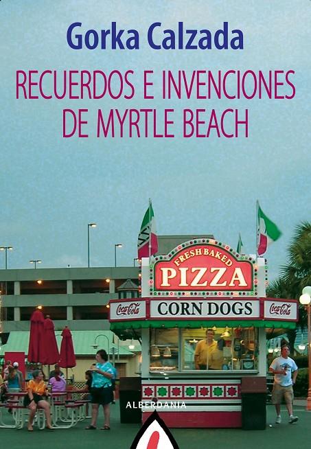 RECUERDOS E INVENCIONES DE MYRTLE BEACH | 9788498687255 | CALZADA, GORKA | Galatea Llibres | Llibreria online de Reus, Tarragona | Comprar llibres en català i castellà online