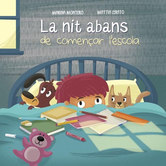 LA NIT ABANS DE COMENÇAR L'ESCOLA | 9788448846657 | MONTERO, MARINA/CERATO, MATTIA | Galatea Llibres | Llibreria online de Reus, Tarragona | Comprar llibres en català i castellà online