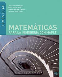 MATEMÁTICAS PARA LA INGENIERÍA CON MAPLE | 9788483019672 | PUJOL VAZQUEZ, GISELA | Galatea Llibres | Llibreria online de Reus, Tarragona | Comprar llibres en català i castellà online