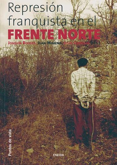 REPRESION FRANQUISTA EN EL FRENTE NORTE | 9788495427403 | ROEDRO, JOAQUIN | Galatea Llibres | Llibreria online de Reus, Tarragona | Comprar llibres en català i castellà online