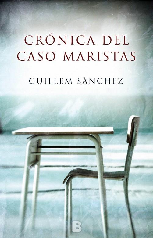 CRÓNICA DEL CASO MARISTAS | 9788466660549 | SÀNCHEZ, GUILLEM | Galatea Llibres | Llibreria online de Reus, Tarragona | Comprar llibres en català i castellà online