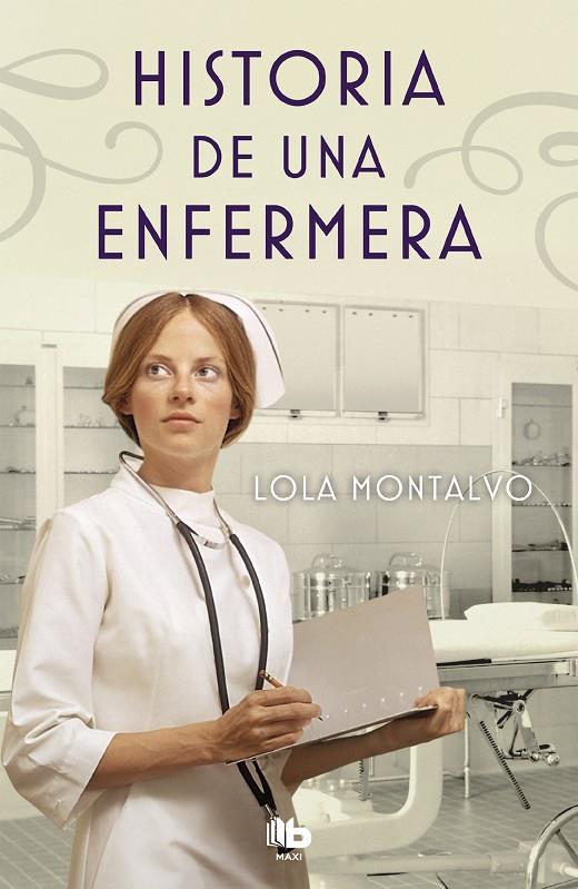 HISTORIA DE UNA ENFERMERA | 9788490705766 | MONTALVO, LOLA | Galatea Llibres | Llibreria online de Reus, Tarragona | Comprar llibres en català i castellà online