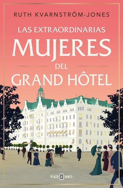 LAS EXTRAORDINARIAS MUJERES DEL GRAND HÔTEL | 9788401033940 | KVARNSTROM-JONES, RUTH | Galatea Llibres | Llibreria online de Reus, Tarragona | Comprar llibres en català i castellà online