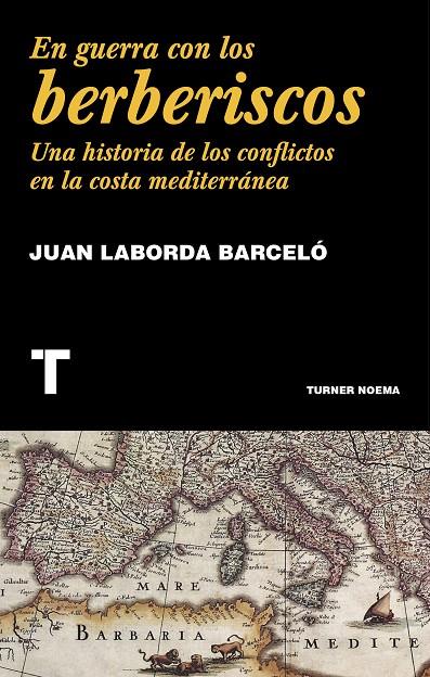 EN GUERRA CON LOS BERBERISCOS | 9788416714148 | LABORDA BARCELó, JUAN | Galatea Llibres | Llibreria online de Reus, Tarragona | Comprar llibres en català i castellà online