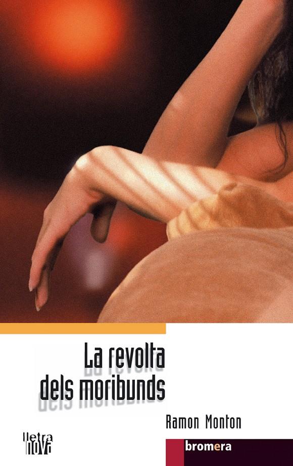 REVOLTA DELS MORIBUNDS, LA | 9788476606353 | MONTON, RAMON | Galatea Llibres | Llibreria online de Reus, Tarragona | Comprar llibres en català i castellà online