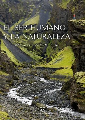 EL SER HUMANO Y LA NATURALEZA | 9788412724196 | GRANDE DEL BRÍO, RAMÓN | Galatea Llibres | Llibreria online de Reus, Tarragona | Comprar llibres en català i castellà online